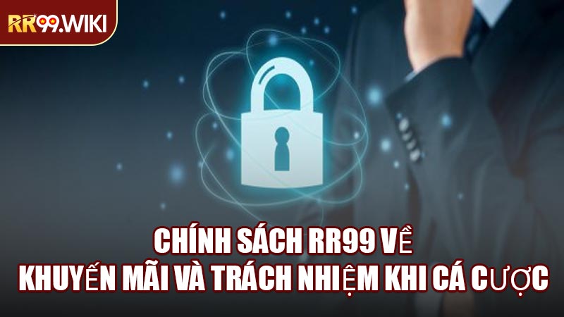 Chính Sách RR99 Về Khuyến Mãi Và Trách Nhiệm Khi Cá Cược