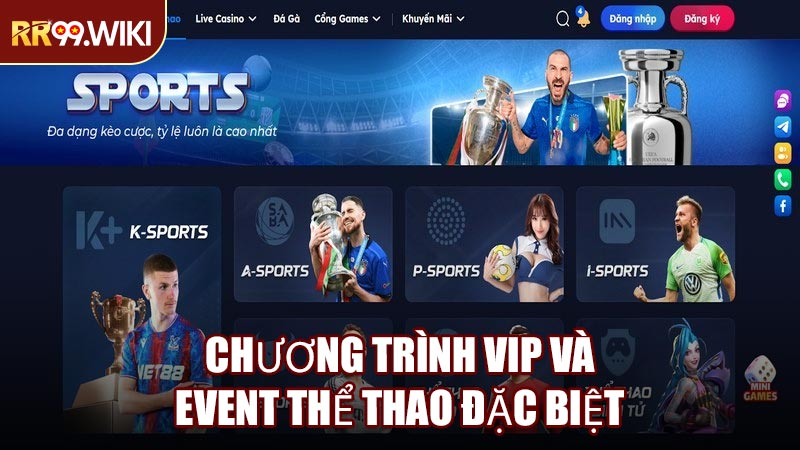 Chương Trình VIP Và Event Thể Thao Đặc Biệt