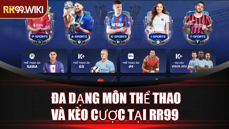 Đa Dạng Môn Thể Thao Và Kèo Cược Tại RR99