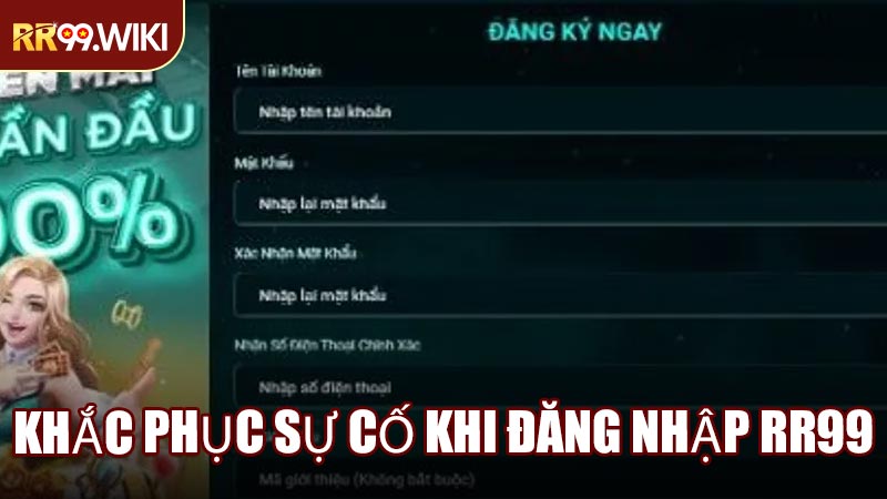 Khắc Phục Sự Cố Khi Đăng Nhập RR99