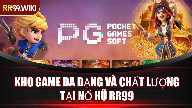 Kho Game Đa Dạng Và Chất Lượng Tại Nổ Hũ RR99