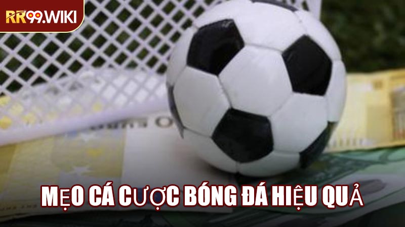 Mẹo Cá Cược Bóng Đá Hiệu Quả