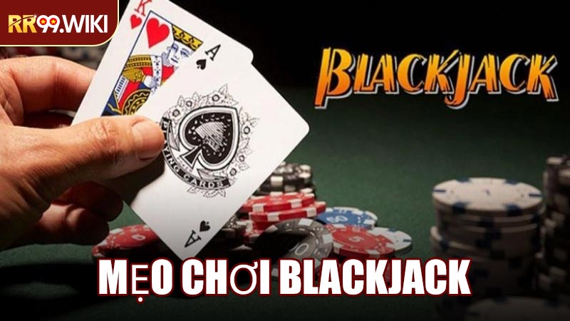 Mẹo Chơi Blackjack
