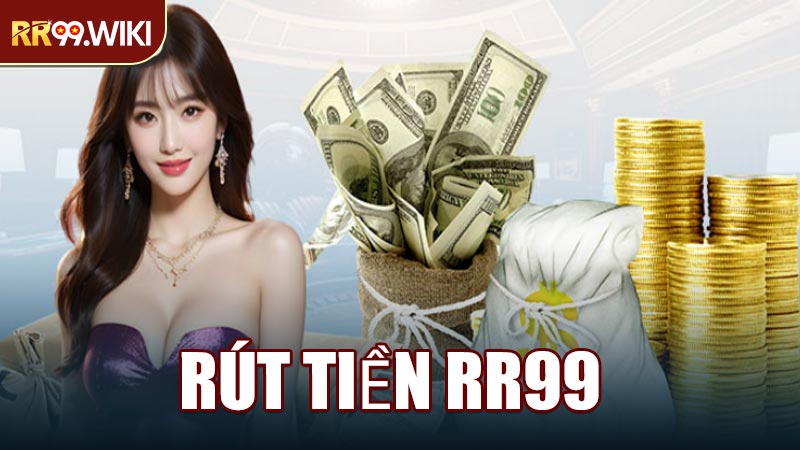 Rút Tiền RR99